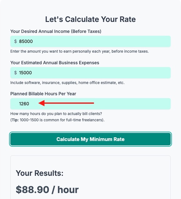 Enter your realistic billable hours here for an accurate baseline. Screenshot of calculator. Enter your realistic billable hours here for an accurate baseline.